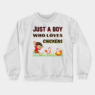 JUST A BOY WHO LOVES CHICKENS | Funny Chicken Quote | Farming Hobby Crewneck Sweatshirt